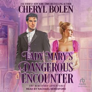Lady Marys Dangerous Encounter, Cheryl Bolen