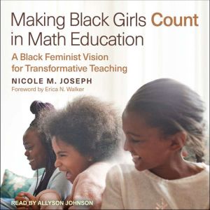 Making Black Girls Count in Math Educ..., Nicole M. Joseph