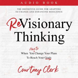 ReVisionary Thinking, Courtney Clark