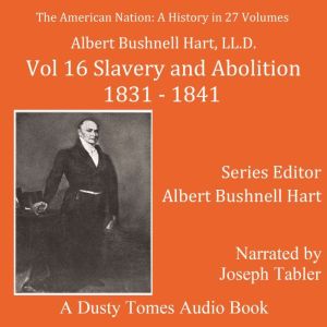 The American Nation A History, Vol. ..., Albert Bushnell Hart