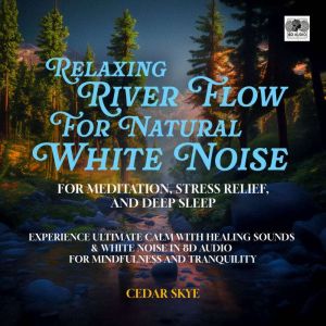 Nature's Symphony of Immersive & Relaxing Singing of Birds by the River's Edge for Stress Relief & Sound Sleep: Enhance Wellne