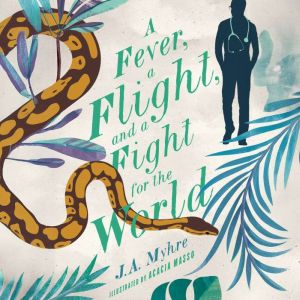 A Fever, a Flight, and a Fight for the World