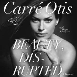 Beauty, Disrupted, Carre Otis