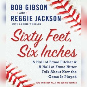 Sixty Feet, Six Inches, Bob Gibson