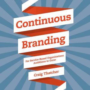 Continuous Branding, Craig Thatcher