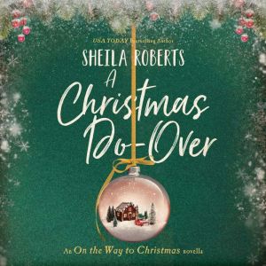 A Christmas Do-Over: An On the Way to Christmas Novella