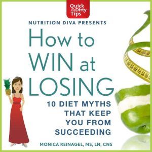 How to Win at Losing, Monica Reinagel