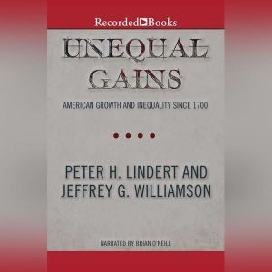 Unequal Gains, Peter H. Lindert