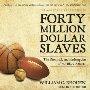 Forty Million Dollar Slaves, William C. Rhoden