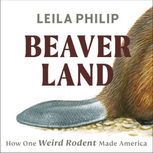 Beaverland, Leila Philip