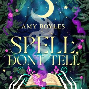 Spell, Dont Tell, Amy Boyles