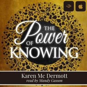 The Power of Knowing, Karen Mc Dermott