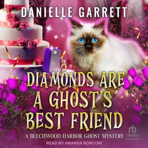 Diamonds are a Ghosts Best Friend, Danielle Garrett