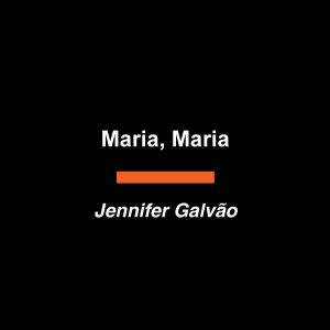 Maria, Maria, Jennifer Galvao