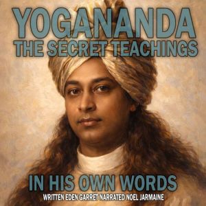 Yogananda The Secret Teachings, Eden Garret