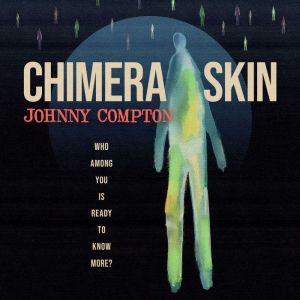 Chimera Skin, Johnny Compton