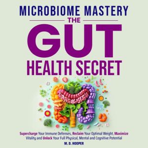 Microbiome Mastery: The Gut Health Secret