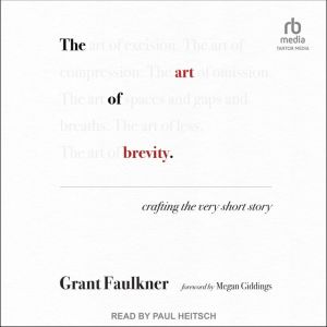 The Art of Brevity, Grant Faulkner