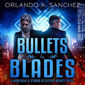 Bullets  Blades, Orlando A Sanchez