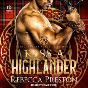 Kiss A Highlander, Rebecca Preston