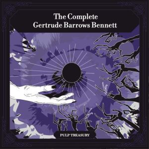 The Complete Gertrude Barrows Bennett..., Gertrude Barrows Bennett