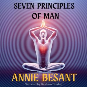 The Seven Principles of Man, Annie Besant