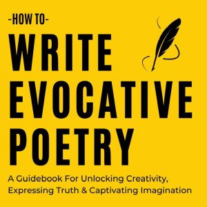 How To Write Evocative Poetry, Zachary Phillips