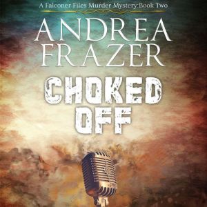 Choked Off, Andrea Frazer