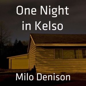 One Night in Kelso, Milo Denison