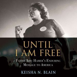 Until I Am Free, Keisha N. Blain