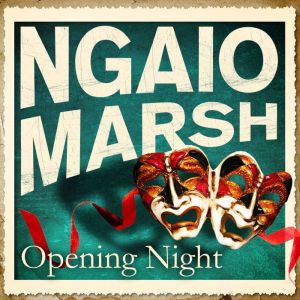 Opening Night, Ngaio Marsh
