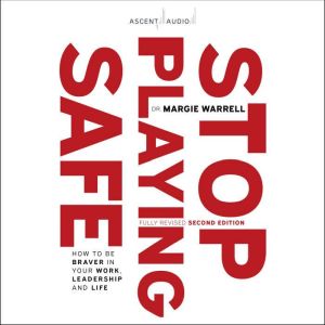 Stop Playing Safe, Margie Warrell