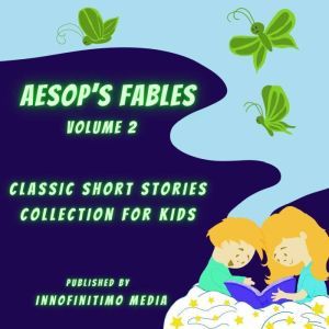 Aesops Fables Volume 2, Innofinitimo Media