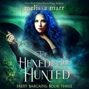 The Hexed and the Hunted, Melissa Marr