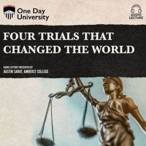Four Trials That Changed the World, Austin Sarat