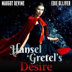Hansel And Gretels Desire Adult Fai..., Margot Devine