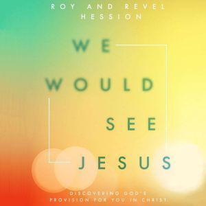 We Would See Jesus, Roy Hession
