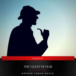The Valley of Fear, Arthur Conan Doyle