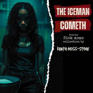 The Iceman Cometh, Kenya MossDyme