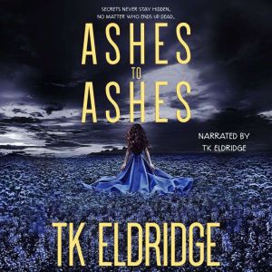 Ashes to Ashes, TK Eldridge