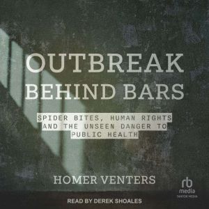Outbreak Behind Bars: Spider Bites, Human Rights, and the Unseen Danger to Public Health