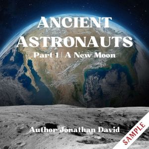 Ancient Astronauts Anunnaki Origins..., Jonathan David