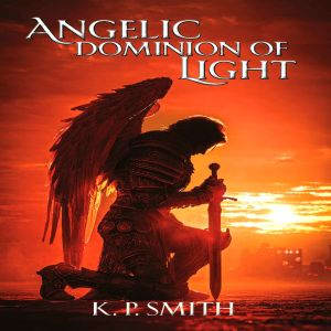 Angelic Dominion of Light, K.P. Smith