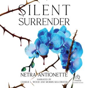 Silent Surrender, Netra Antoinette