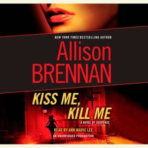 Kiss Me, Kill Me, Allison Brennan