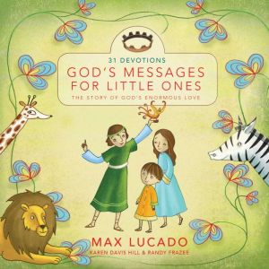 Gods Messages for Little Ones 31 De..., Max Lucado
