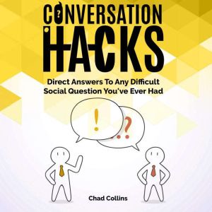 Conversation Hacks, Chad Collins