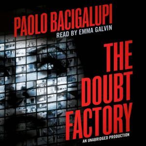 The Doubt Factory, Paolo Bacigalupi