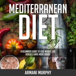 Mediterranean Diet, Armani Murphy