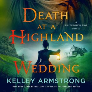 Death at a Highland Wedding: A Rip Through Time Novel